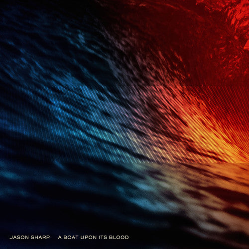Jason Sharp A Boat Upon Its Blood - Record Album - Vinyl LP