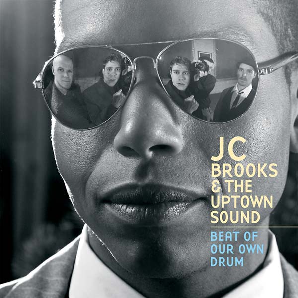 JC BROOKS & THE UPTOWN SOUND Beat of Our Own Drum