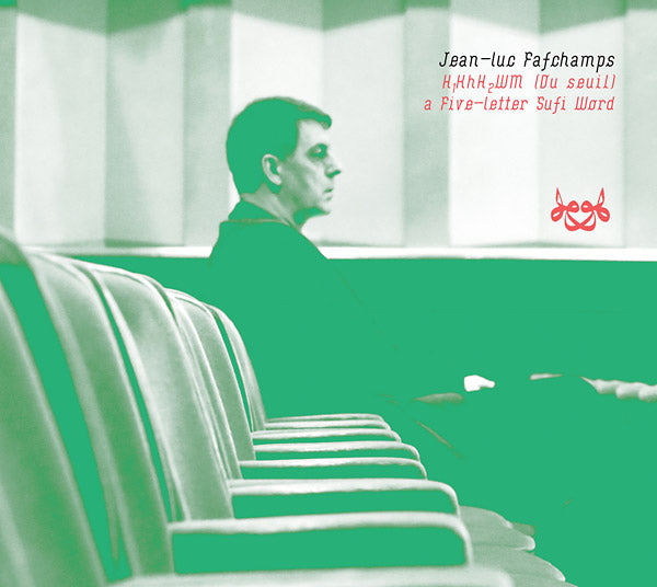 JEAN-LUC FAFCHAMPS H1KhH2WM (Du Seuil), a Five-letter Sufi Word