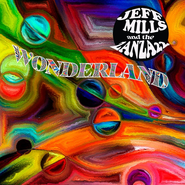 JEFF MILLS & THE ZANZA 22 Wonderland