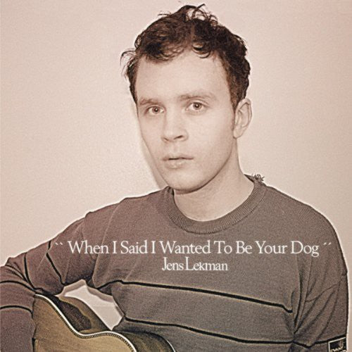Jens Lekman When I Said I Wanted to Be Your Dog - CD Album