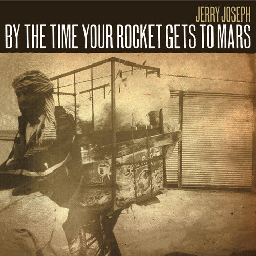 Jerry Joseph By The Time Your Rocket Gets To Mars - Double Record Album - Vinyl LP