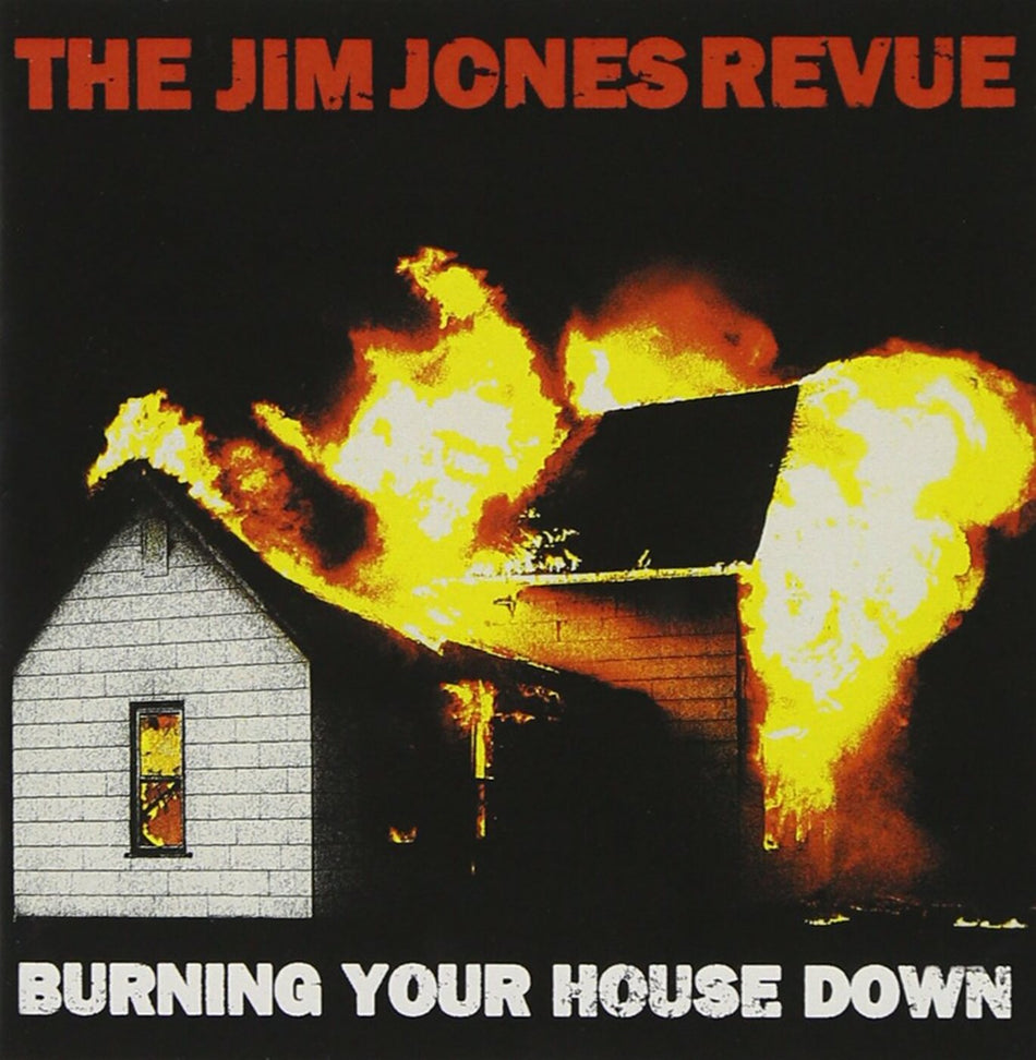 Jim Revue Jones Burning Your House Down