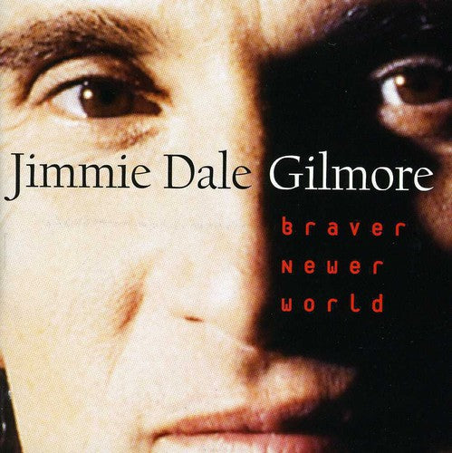 Jimmie Dale Gilmore Braver Newer World - CD Album