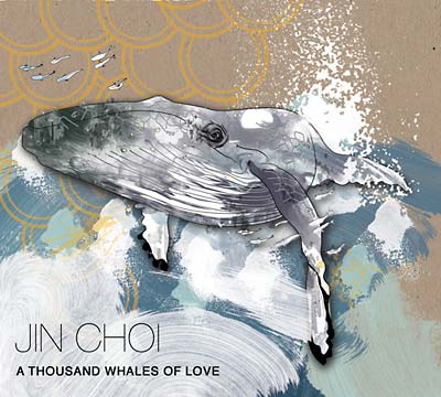 JIN CHOI A Thousand Whales Of Love