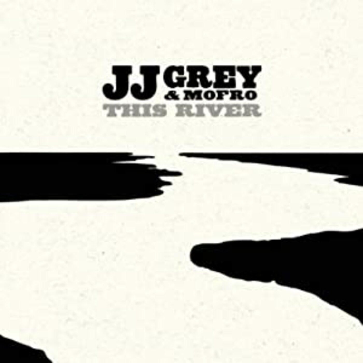 JJ & Mofro Grey This River