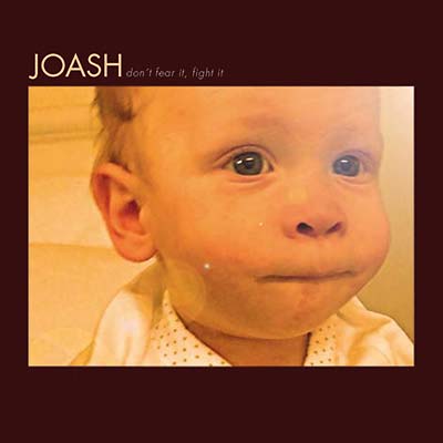 JOASH Don't Fear It, Fight It