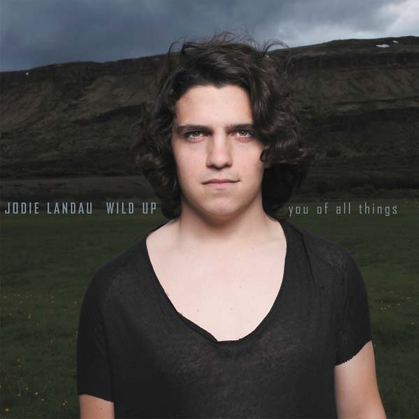 JODIE LANDAU/WILD UP You of All Things