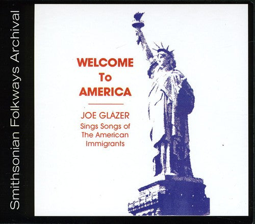 Joe Glazer Welcome to America: Songs of American Immigrants - CD Album