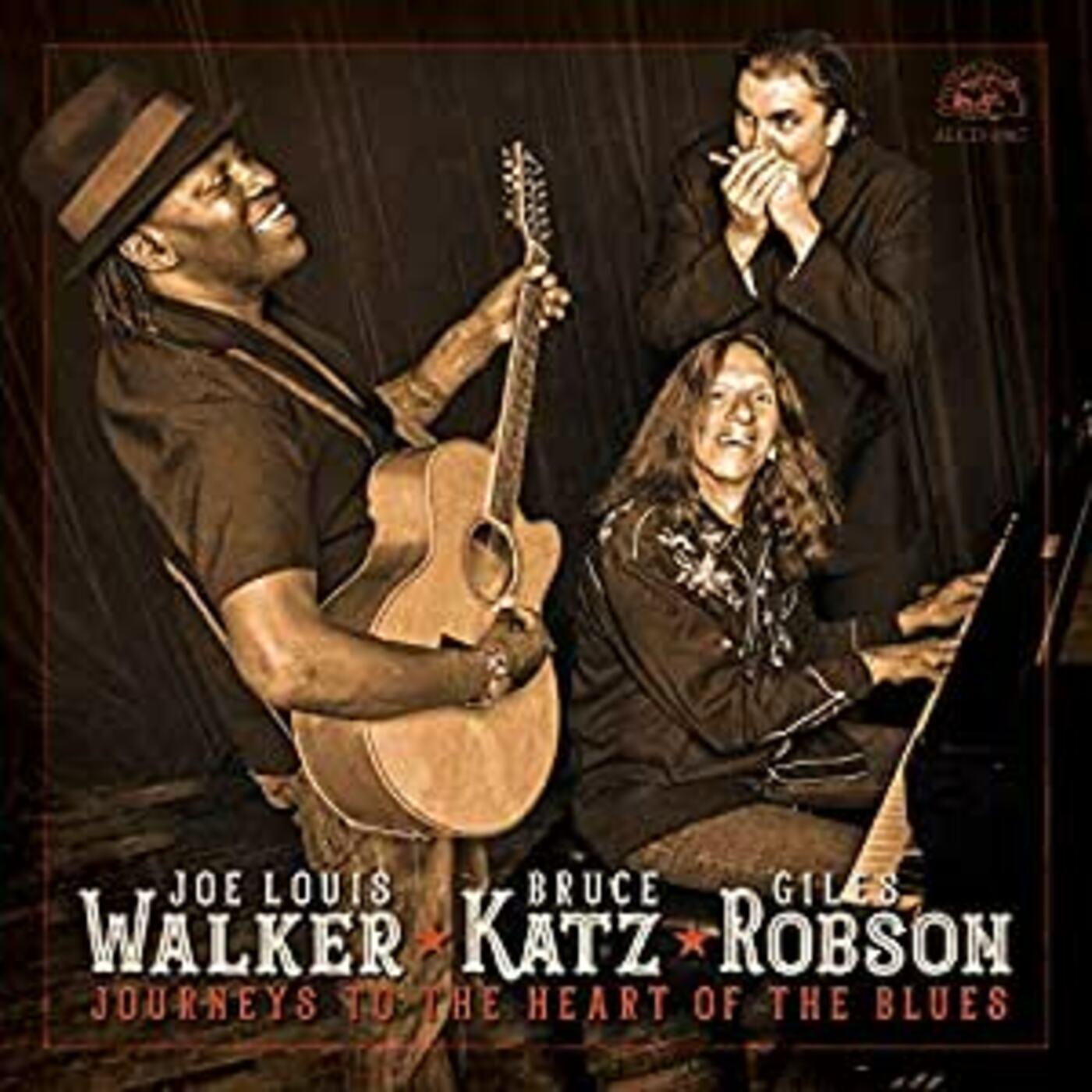Joe Louis / Bruce Katz / Giles Robson Walker Journeys To The Heart Of The Blues
