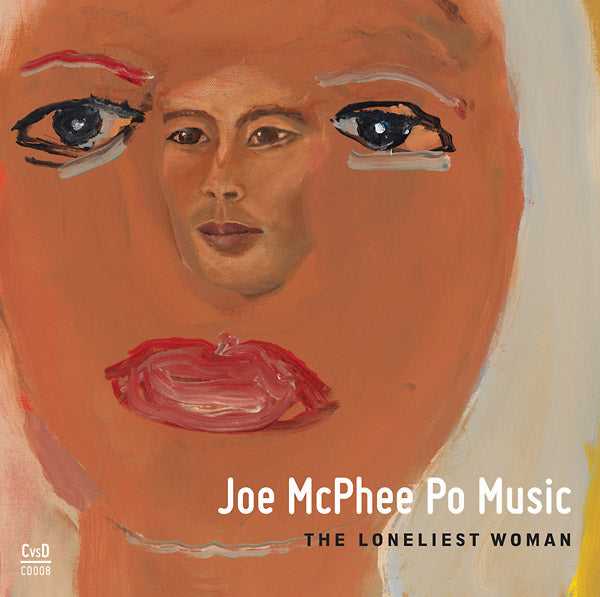 JOE MCPHEE PO MUSIC The Loneliest Woman