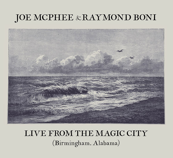 JOE MCPHEE & RAYMOND BONI Live From The Magic City (Birmingham, Alabama)