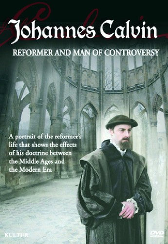 Johannes Calvin: Reformer and Man of Controversy - DVD