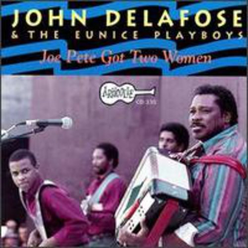 John Delafose Joe Pete Got Two Women - CD Album