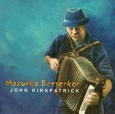 John Kirkpatrick Mazurka Berserker