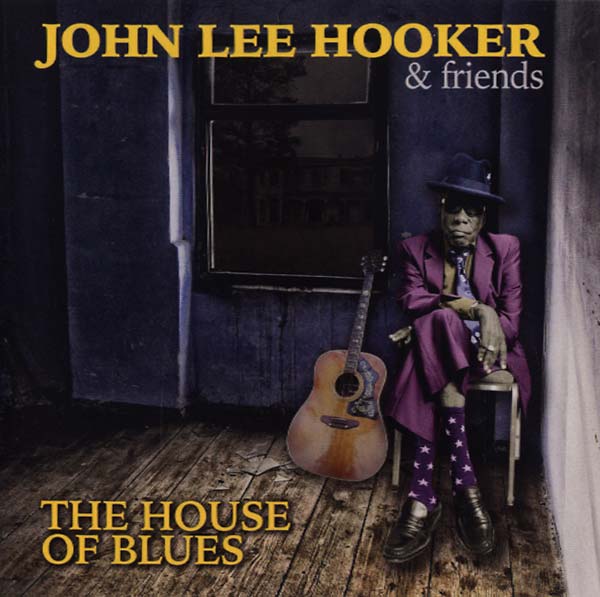 JOHN LEE HOOKER & FRIENDS The House of Blues