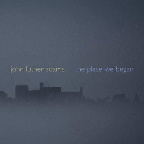 John Luther Adams Place We Began - CD Album