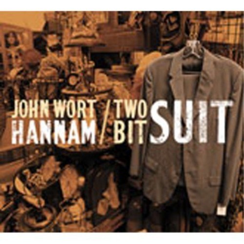 John Wort Hannam Two-Bit Suit - CD Album