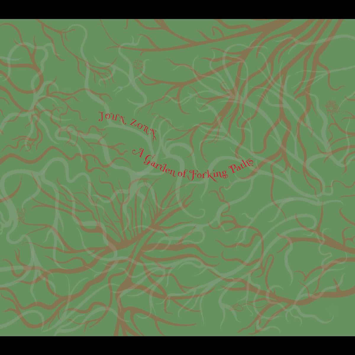 John Zorn A Garden of Forking Paths