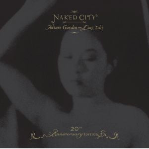 John Zorn Naked City Black Box - 20th Anniversary Edition: Torture Garden / Leng Tch'e