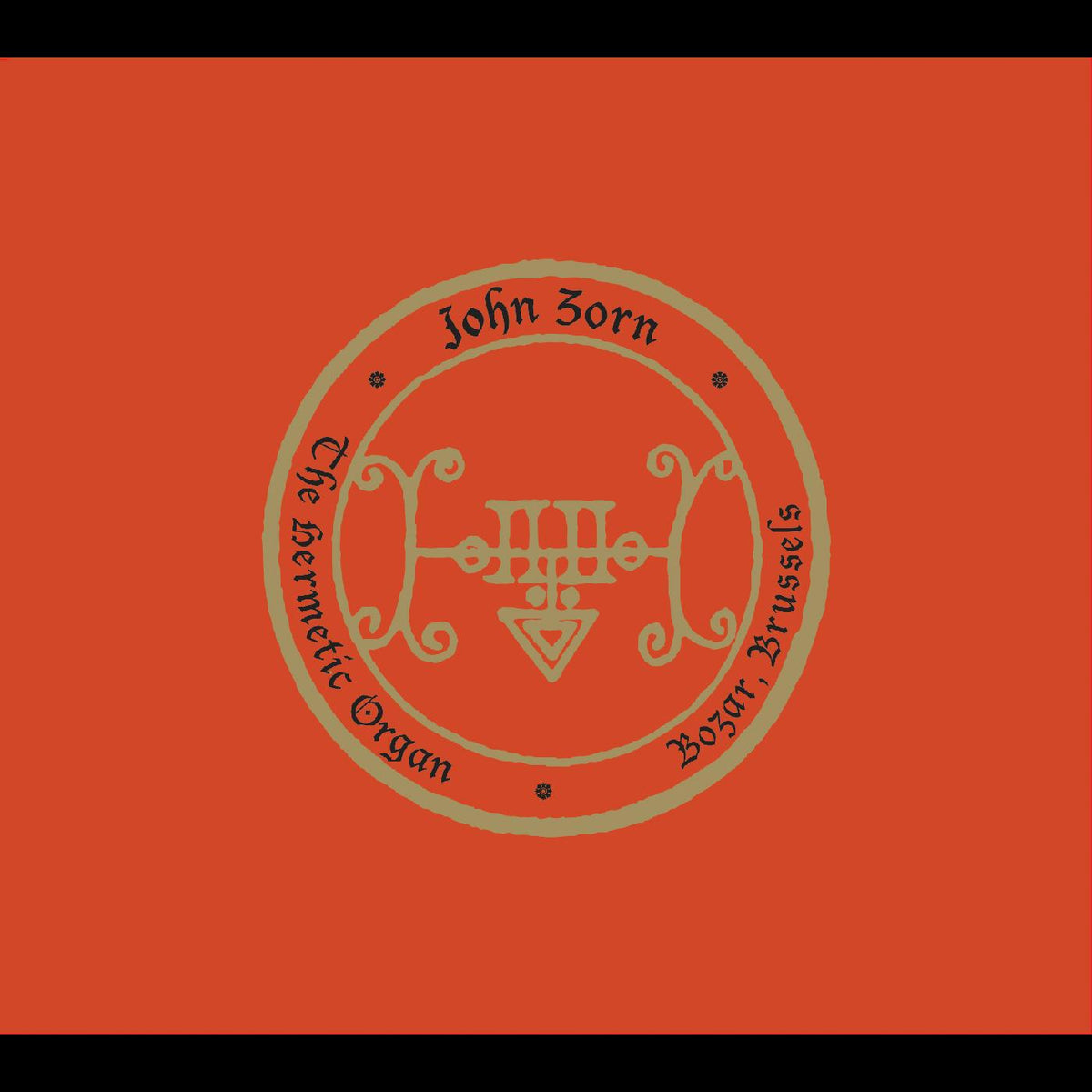 John Zorn The Hermetic Organ Vol. 10 - Bozar, Brussels