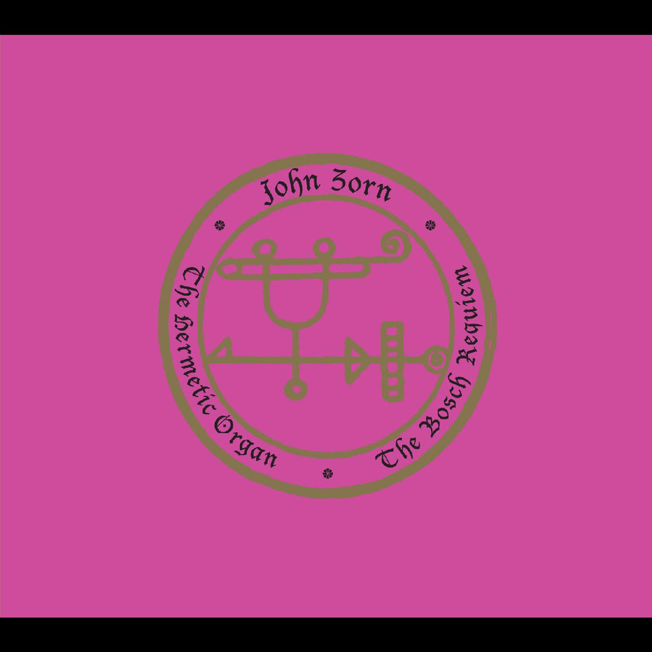John Zorn The Hermetic Organ Volume 12 - The Bosch Requiem