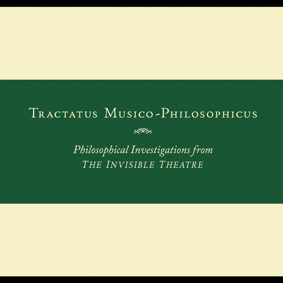 John Zorn Tractatus Musico-Philosophicus-Philosophical Investigations from The Invisible Theatre