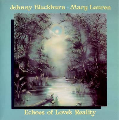 JOHNNY BLACKBURN & MARY LAUREN Echoes Of Love's Reality