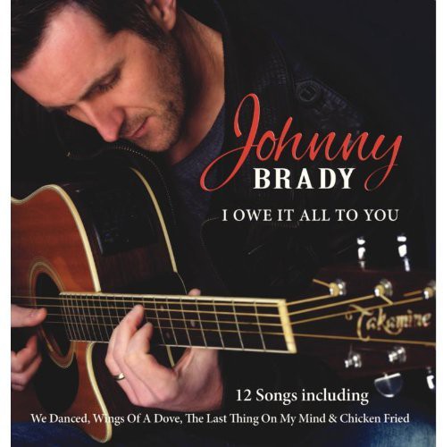 Johnny Brady I Owe It All to You - CD Album
