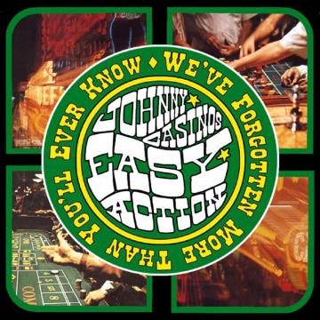 Johnny Casino's Easy Action We've Forgotten More Than You'll Ever Know