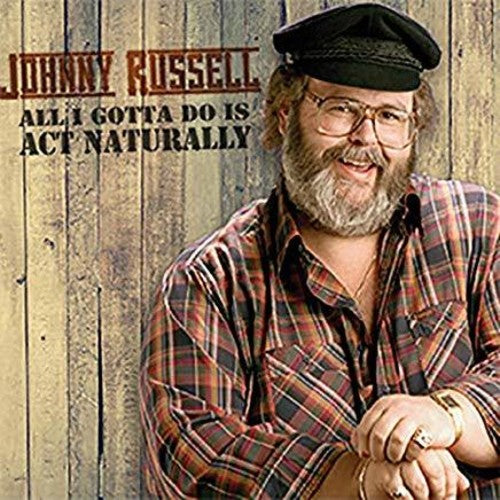 Johnny Russell All I Gotta Do Is Act Naturally - CD Album