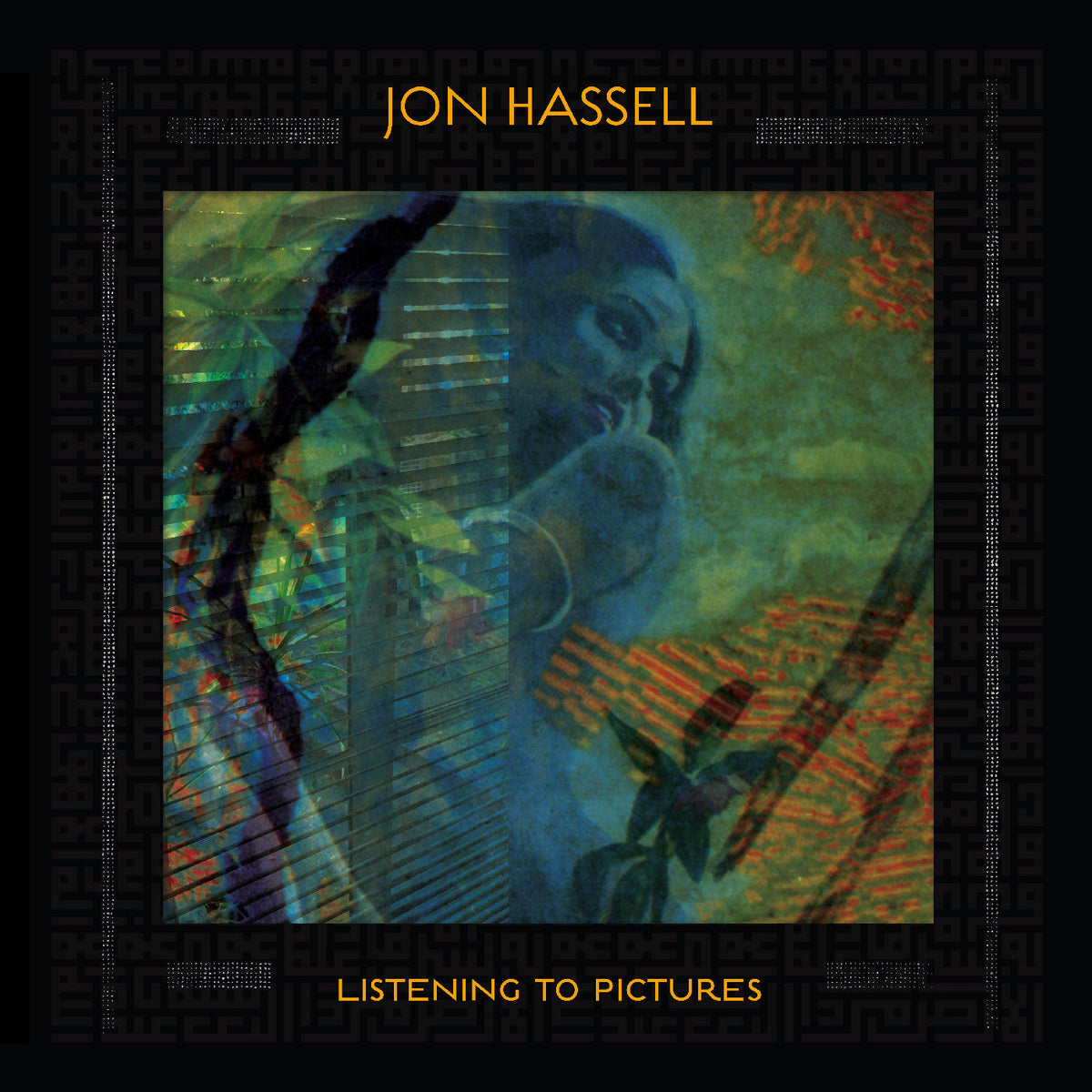Jon Hassell Listening To Pictures