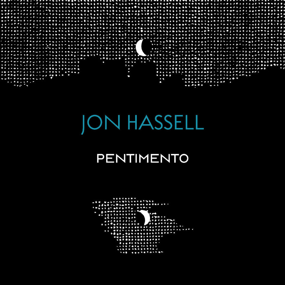 Jon Hassell The Pentimento Trilogy