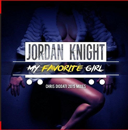 Jordan Knight My Favorite Girl (Chris Diodati 2015 Mixes) - CD Album