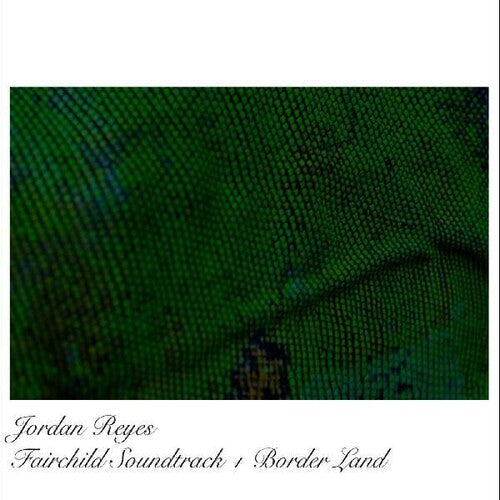 Jordan Reyes Fairchild Ost / Borderland - Record Album - Vinyl LP