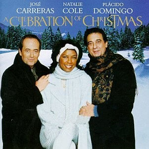 Jose Carreras/ Natalie Cole/ Placido Domingo A Celebration of Christmas