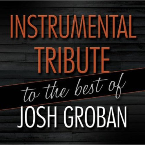 Josh Groban Instrumental Tribute to the best of Josh Groban - CD Album