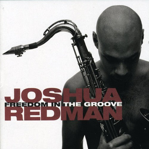 Joshua Redman Freedom in the Groove - CD Album