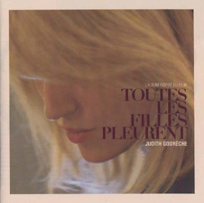 JUDITH GODRECHE Toutes Les Filles Pleurent