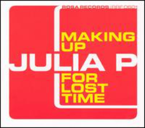 Julia P Making Up for Lost Time - Record Album - Vinyl LP