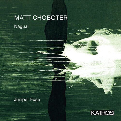 Juniper Fuse Matt Choboter: Nagual - CD Album