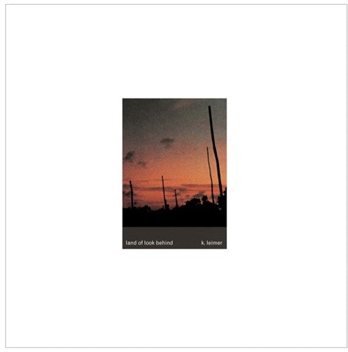 K. LEIMER Land Of Look Behind - Record Album - Vinyl LP