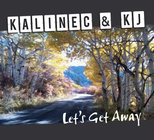Kalinec & Kj Let's Get Away - CD Album