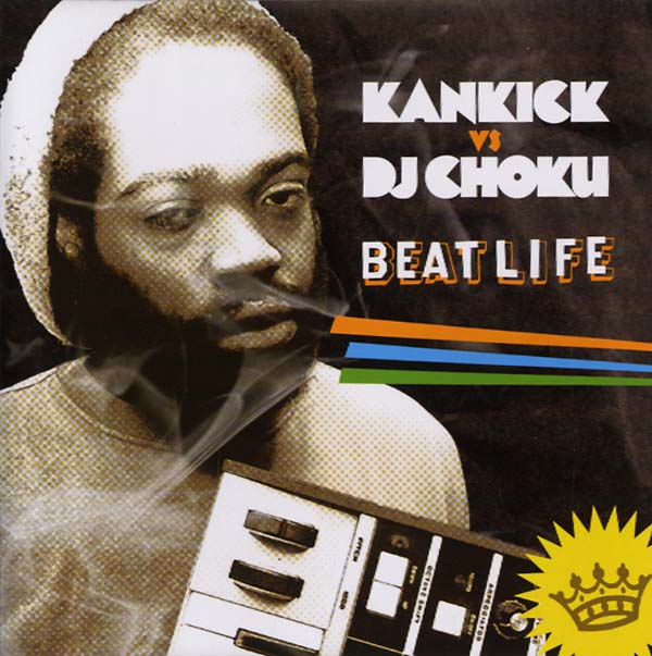 KANKICK Kankick vs DJ Choku: Beat Life