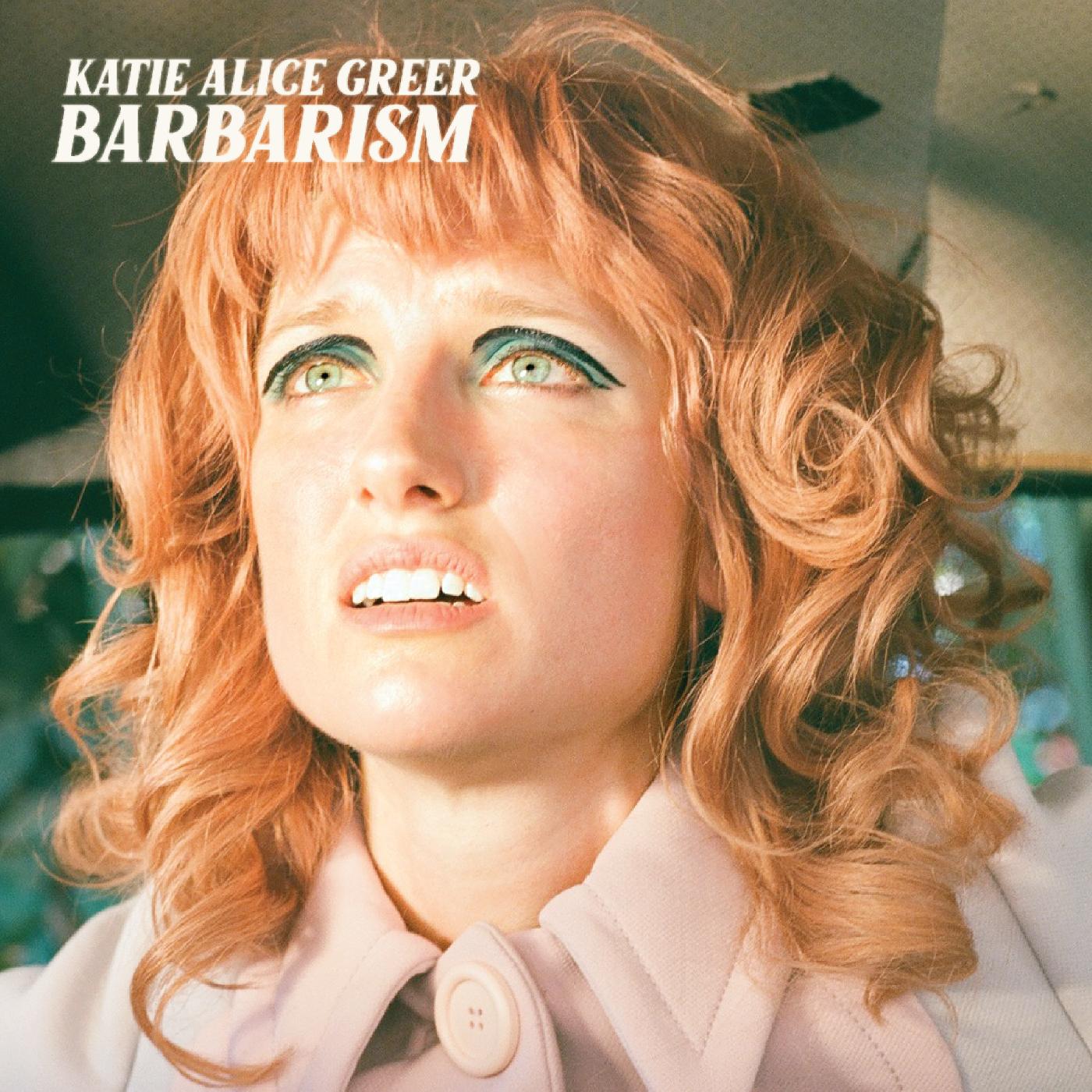 Katie Alice Greer Barbarism