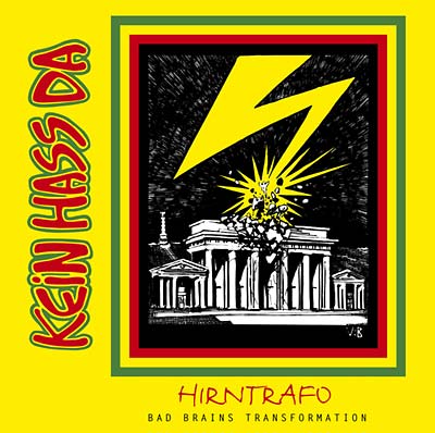 KEIN HASS DA Hirntrafo: Bad Brains Transformation