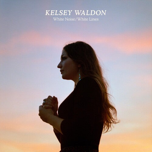 Kelsey Waldon White Noise / White Lines - Record Album - Vinyl LP