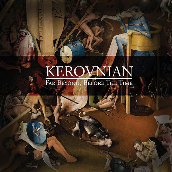 KEROVNIAN Far Beyond, Before the Time