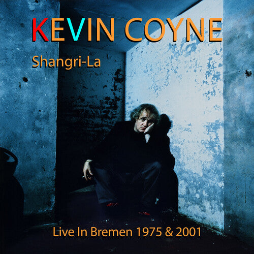Kevin Coyne Shangri-la: Live In Bremen 1975 & 2001 - 2-Disc CD Album
