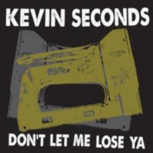Kevin Seconds Don't Let Me Lose Ya - Record Album - Vinyl LP